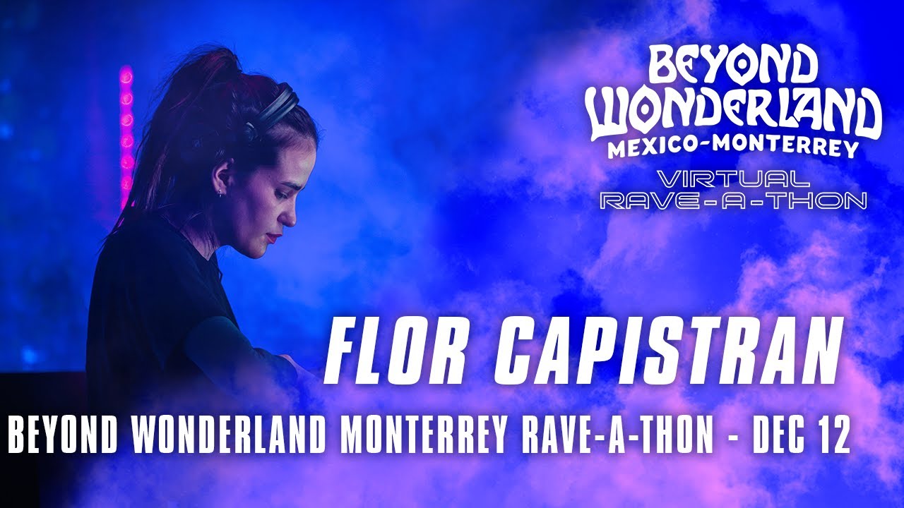 Flor Capistran for Beyond Wonderland Monterrey Virtual Rave-A-Thon (December 20, 2020)