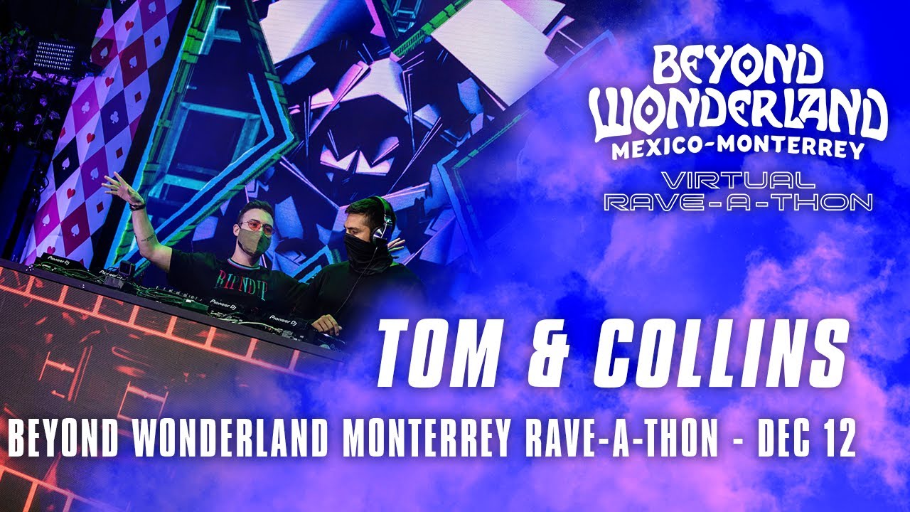 Tom & Collins for Beyond Wonderland Monterrey Virtual Rave-A-Thon (December 20, 2020)