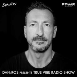 Download DAN : ROS - True Vibe Radio Show 018 True Vibe Radio Show