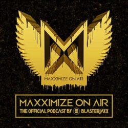 Download Blasterjaxx - Maxximize On Air 309 Maxximize On Air