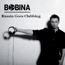Download Bobina - Russia Goes Clubbing 577 Bobina - Russia Goes Clubbing