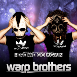Download Warp Brothers - Here We Go Again Radio 164 Warp Brothers - Here We Go Again Radio