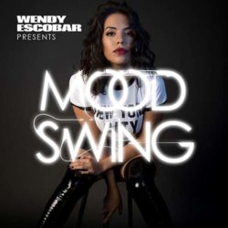 Download Wendy Escobar - Mood Swing 028 Wendy Escobar - Mood Swing