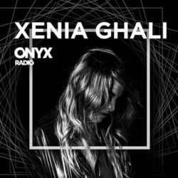 Download Xenia Ghali - Onyx Radio 082 Xenia Ghali - Onyx Radio