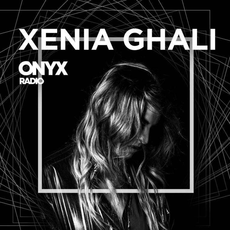 Xenia Ghali - Onyx Radio