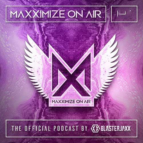 Download Blasterjaxx - Maxximize On Air Radio Episodes