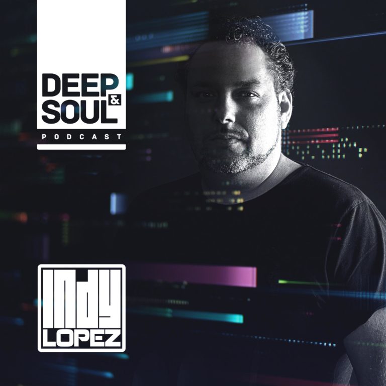 Indy Lopez - Deep & Soul Podcast