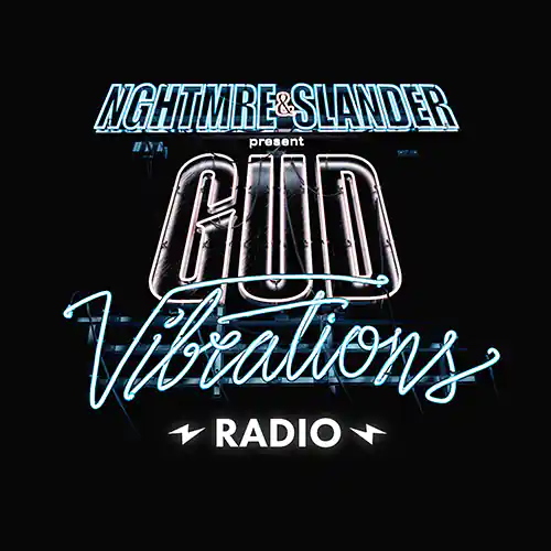 NGHTMRE and SLANDER - Gud Vibrations Radio