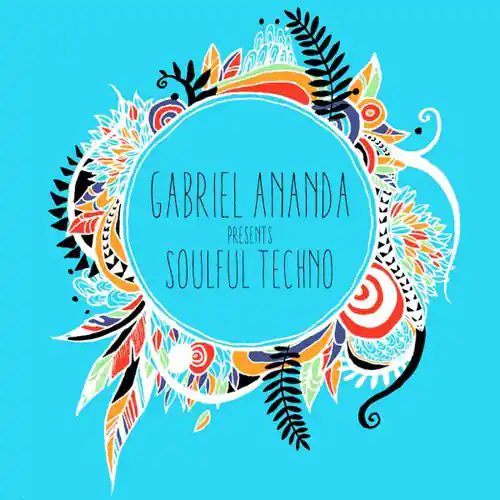 Gabriel Ananda - Soulful Techno