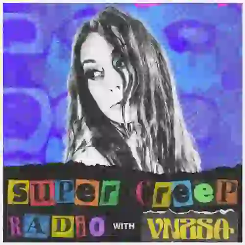 VNSSA - Super Creep Radio