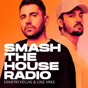 Dimitri Vegas & Like Mike - Smash The House Radio