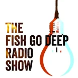 Fish Go Deep Radio Show